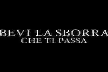 Bevi La Sborra Che Ti Passa