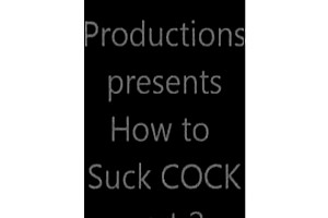 Cock sucking lesson 2 of 5
